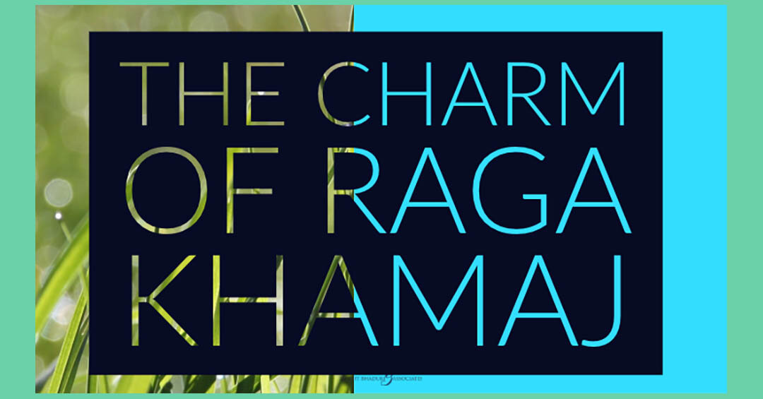 The Charm of Raga Khamaj