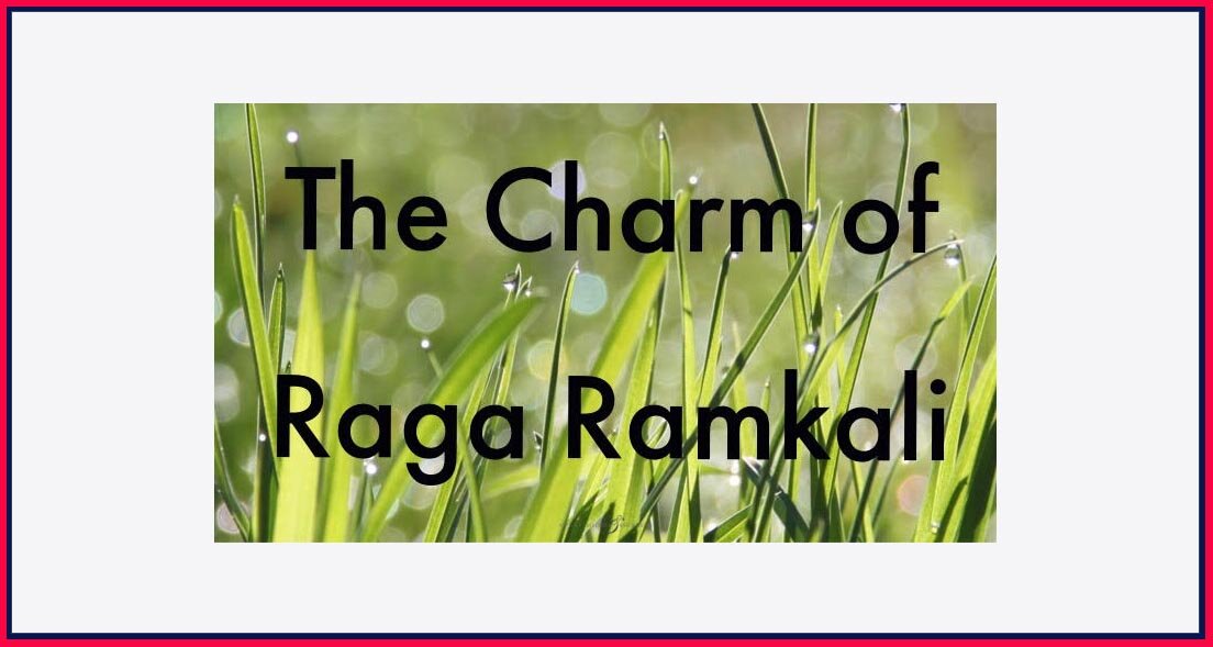 The Charm of Raga Ramkali