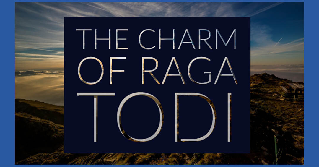 The Charm of Raga Todi