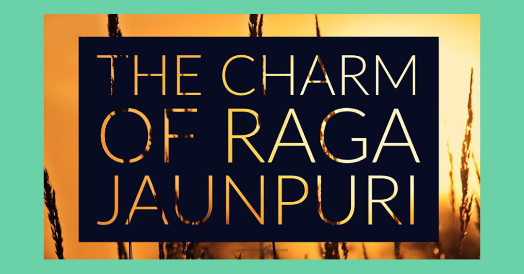 The Charm of Raga Jaunpuri