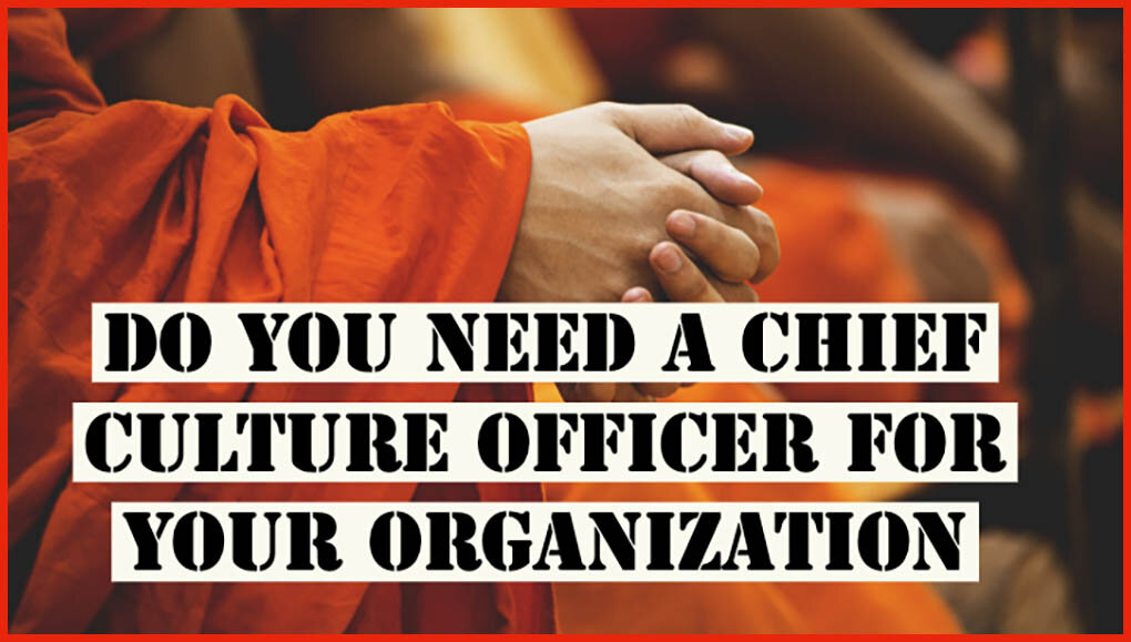 Do You Need A Chief Culture Officer for Your Organization