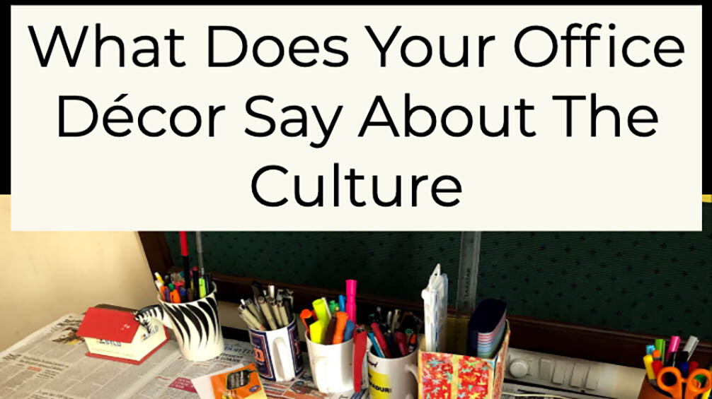 What Does Your Office Décor Say About The Culture