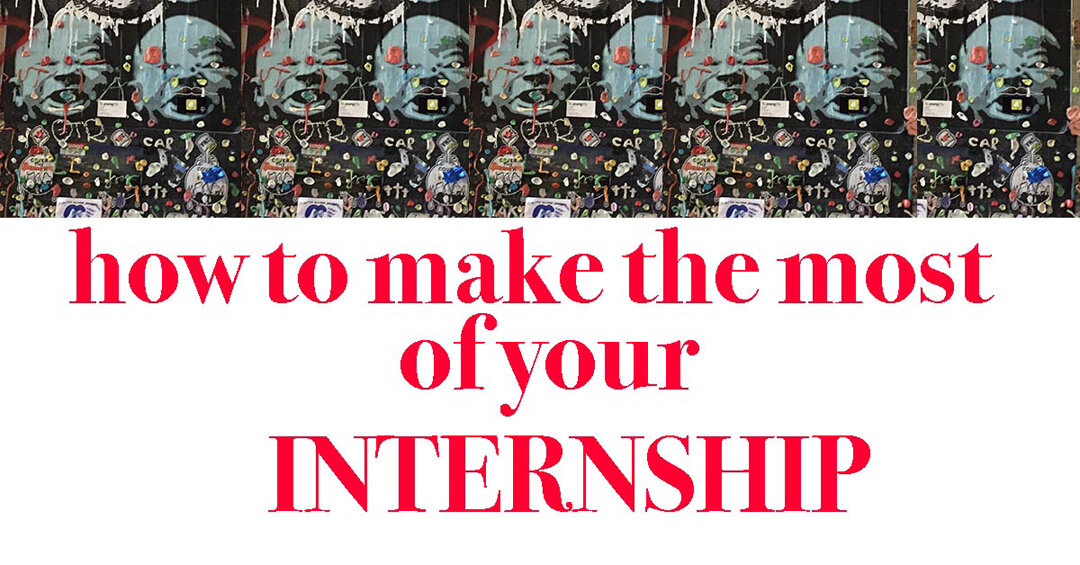 Internships – how to make the most of it