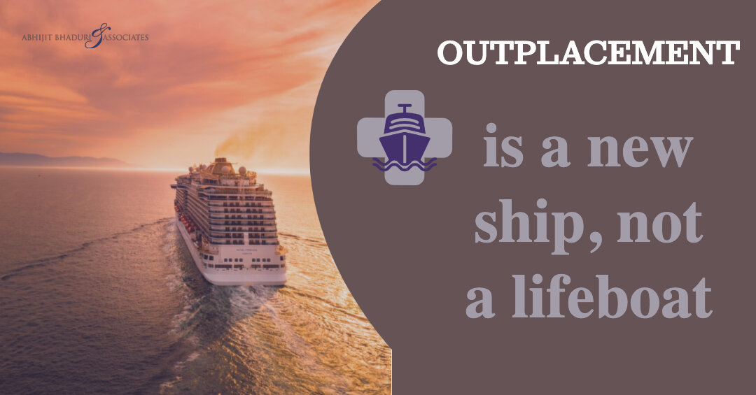 Outplacement is a new ship, not a lifeboat