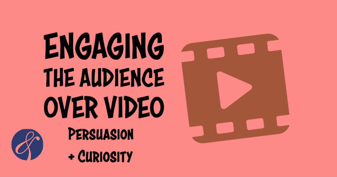 Engaging the audience over video
