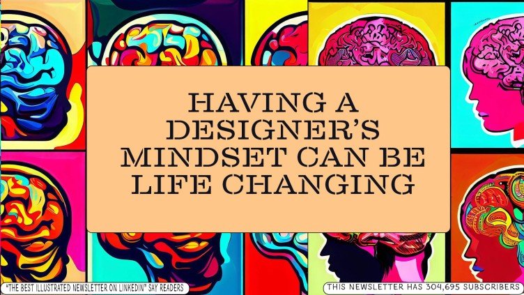 Having a “Designer’s Mindset” Changes Your Life – Here’s How